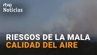 What are the dangers of unbreathable air caused by wildfires? | RTVE News