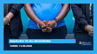AMAKURU YO KU MUGOROBA || TARIKI 13 KANAMA 2026