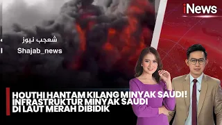 BREAKING! Houthi Serang Jantung Energi Saudi! Kilang Jizan dan Jalur Minyak Yanbu Dibidik |iSore28/7