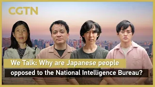We Talk: Why are Japanese people opposed to national intelligence bureau?