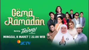 Saksikan Gema Ramadan Minggu, 8 Maret, pukul 22.00 WIB hanya di SCTV