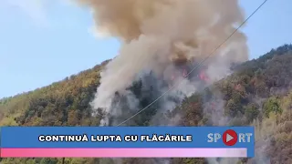 Continuă lupta cu flăcările