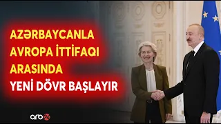 Bakı və Aİ arasında yeni tərəfdaşlıq - Ursula Fon der Lyayen Azərbaycana gəliş səbəbini açıqladı