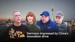 We Talk: Germans impressed by China's innovation drive