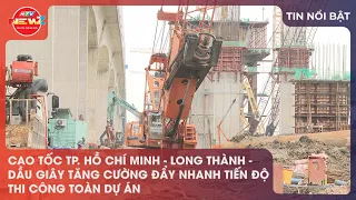 HO CHI MINH CITY - LONG THANH - DAU GIAY EXPRESSWAY EXPANSION PROJECT ACCELERATES CONSTRUCTION PR...