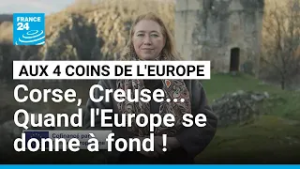 Corse, Creuse... Quand l'Europe se donne à fond ! (2/2) • FRANCE 24