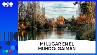 MY PLACE IN THE WORLD: GAIMAN, a piece of WALES in PATAGONIA - #TelefeNoticias