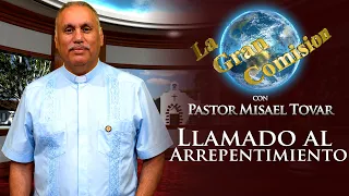 La Gran Comisión con Pastor Misael Tovar