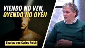 Ceguera espiritual: cuando oímos pero no entendemos // Carlos Reich