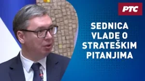 Sednica Vlade o strateškim pitanjima; Vučić: Svet je na prelomnoj tački...
