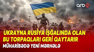 Ukrayna ordusun Rusiya işğalında olan bu əraziləri GERİ QAYTARIR - Moskvada HƏYACAN TƏBİLİ ÇALINDI