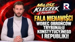 A WAVE OF HATE AGAINST THE DEFENDERS OF THE CONSTITUTIONAL TRIBUNAL AND THE REPUBLIC! | Miłosz Kł...