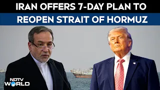 Iran Offers 7-Day Plan To Reopen Strait Of Hormuz If US Accepts Conditions