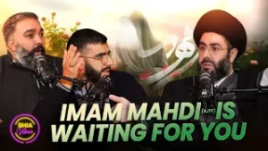 What Does Imam Mahdi Expect From Us Until He Returns? – Shia Vibes Podcast Ep30
