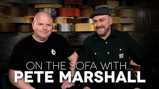 On The Sofa With... Pete Marshall