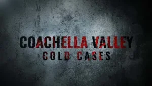 Coachella Valley Cold Cases