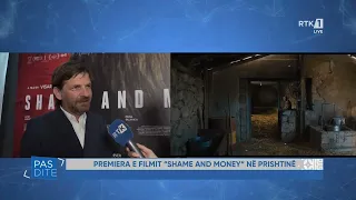 Pasdite - Premiera e filmit "Shame And Money" në Prishtinë