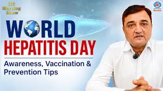 DD Morning Show | World Hepatitis Day | Awareness, Vaccination & Prevention Tips | DD National