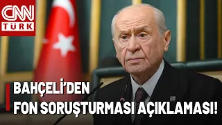 Bahçeli'den Fon Soruşturması Açıklaması! "Ekonominin İstikrarı Finansal İstikrardan Geçer"