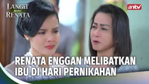 Ibu Mana yang Gak Kecewa Anaknya Nikah Tapi Ga Dilibatkan! | Langit Untuk Renata Eps 19 (1/5)