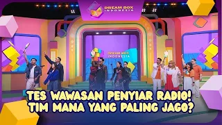 Tes Wawasan Para Penyiar Radio! Tim Mana yang Paling Jago? - DREAM BOX (30/06/26) P1