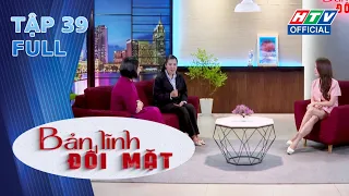 Bản Lĩnh Đối Mặt | Tập 39 (19/7/2026)