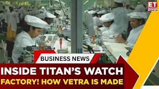Inside Titan’s Hosur Factory: How Vetra Watches Are Engineered From The Ground Up | Business News