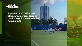 Paysandu 2-1 Atlético-PI: Atlético women lose third consecutive match in the Women's Brasileirão A2