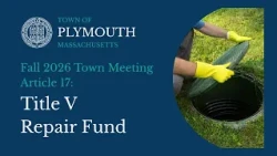 October 2026 Town Meeting Video Presentation: Article 17: Title V Repair Fund