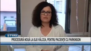PROCEDURĂ NOUĂ LA SJU VÂLCEA, PENTRU PACIENȚII CU PARKINSON