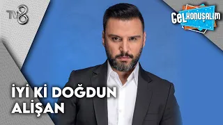 Doğum Gününde Alişan'ı Duygulandıran Sözler! | Gel Konuşalım 338. Bölüm