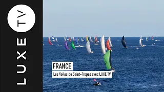Les Voiles de Saint-Tropez avec LUXE.TV