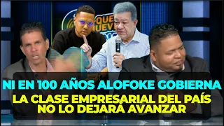 “Alofoke” lacks the political preparation to govern the country; business leaders will not accept...