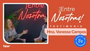 ¡ Entre nosotras! | Testimonio Hna.Vanessa Campos
