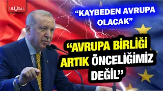 Striking European Union statement from President Erdoğan! "Membership is no longer our priority"