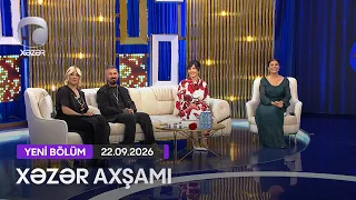 Xəzər Axşamı - Niyam Salami, Aynur Dadaşova, Fidan Axundova, Kamil Nazim, Sevda X. 22.09.2026