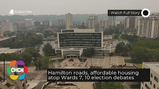 Hamilton roads, affordable housing atop Wards 7, 10 election debates