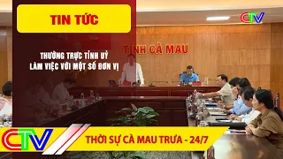 CA MAU NEWS NOON JULY 24, 2026 | STANDING COMMITTEE OF THE PROVINCIAL PARTY COMMITTEE WORKS WITH ...