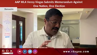 AAP MLA Venzy Viegas Submits Memorandum Against One Nation, One Election