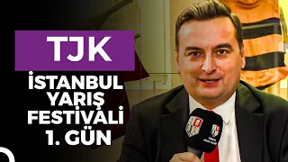 Z RAPORU - İSTANBUL YARIŞ FESTİVALİ 1. GÜN
