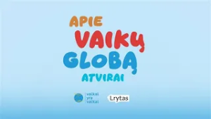 Apie vaikų globą atvirai: iššūkiai pradėjus globoti – kaip padėti sau ir vaikui