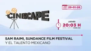Sam Raimi, Sundance Film Festival y el talento mexicano | Cinescape | 29-01-2026