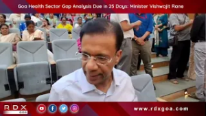 Goa Health Sector Gap Analysis Due in 25 Days : Minister Vishwajit Rane