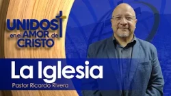 Unidos en El Amor de Cristo con Pastor Ricardo Rivera 10-06-26