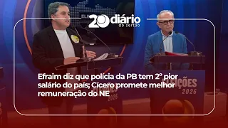 Efraim says PB police have the 2nd worst salary in the country; Cícero promises the best pay in t...