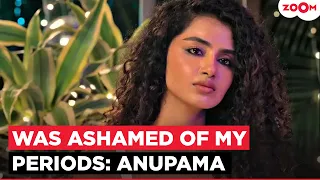 Anupama Parameswaran’s BIG Confession After Rumoured Break-Up With Dhruv, ‘Ashamed of My Periods’