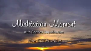 Charles Dayadharum:   How God Provides
