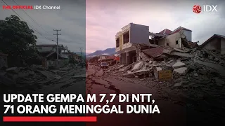 Update Gempa M 7,7 di NTT,  71 Orang Meninggal Dunia | IDXC UPDATE
