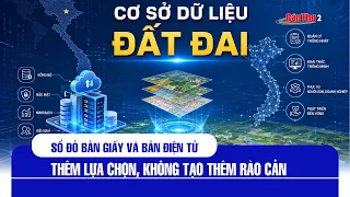 Sổ đỏ bản giấy và bản điện tử – thêm lựa chọn, không tạo thêm rào cản | Cần Thơ