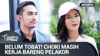 Gak Kapok, Choki Malah Ketagihan?! | Momen Pelakor Suami Pengganti Eps 236 (1/3)